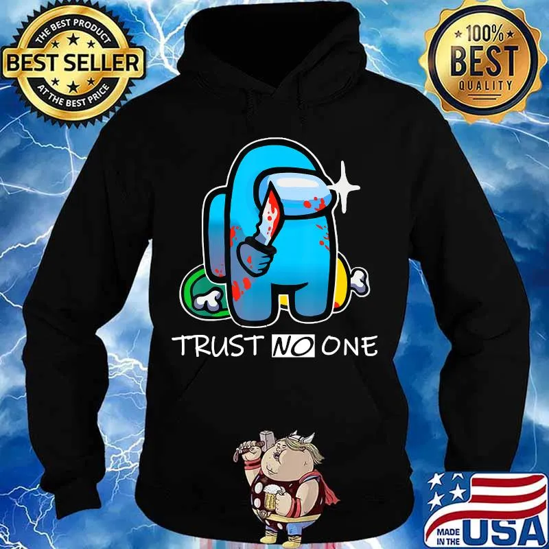 Trust no one imposter among game us sus s Hoodie