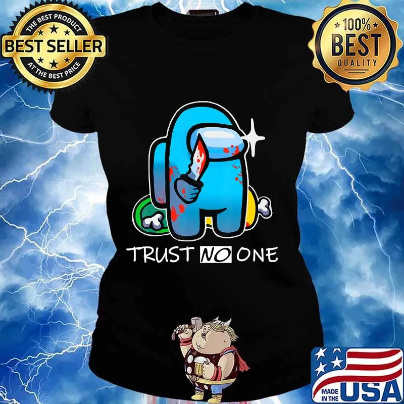 Trust no one imposter among game us sus s Ladies tee