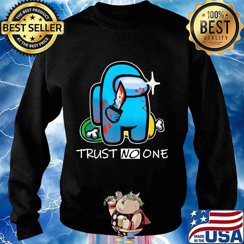 Trust no one imposter among game us sus s Sweater