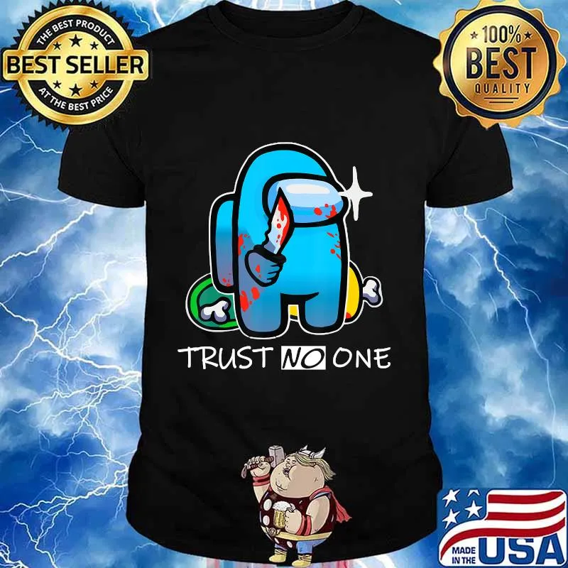 Trust no one imposter among game us sus shirt