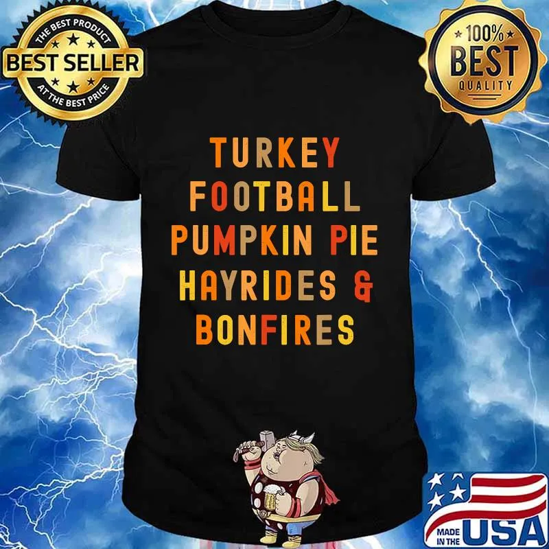 Turkey football pumpkin pie hayrides bonfires election vintage shirt