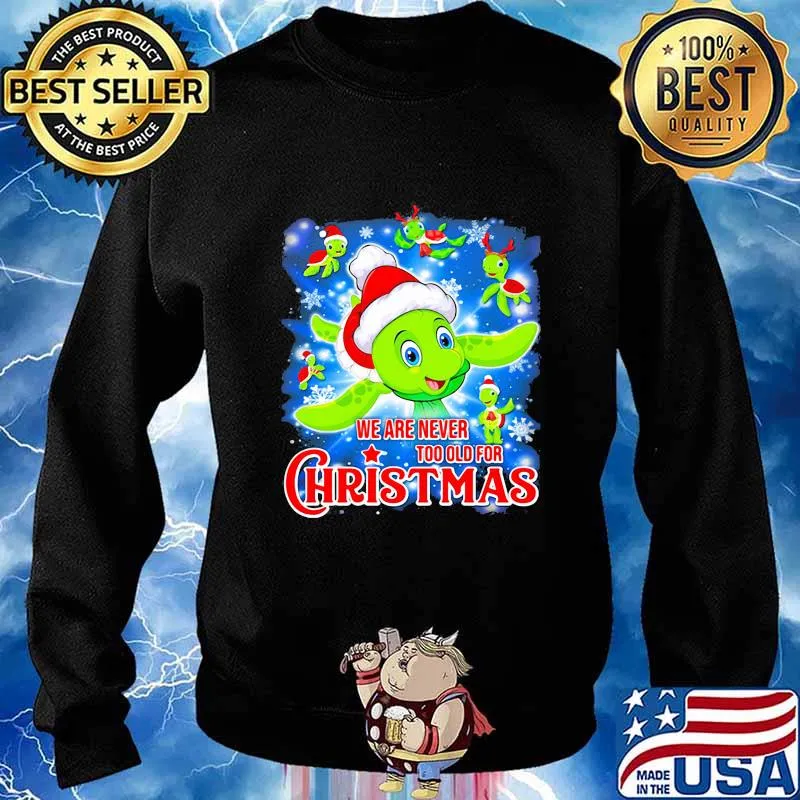 Turtle we are never too old for christmas s Sweater