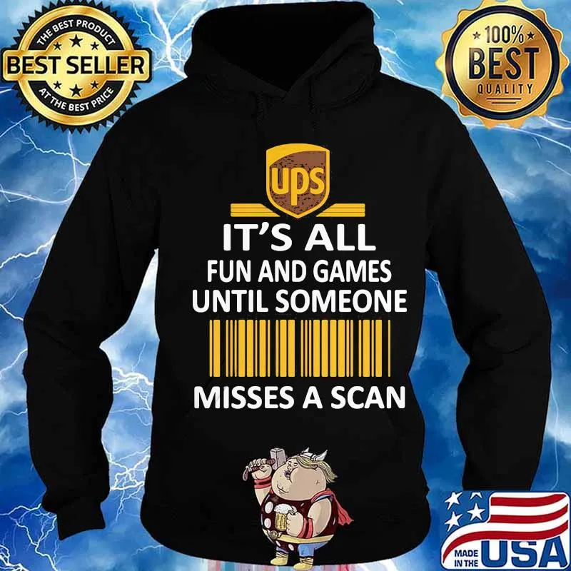 Ups it's all fun and games until someone misses a scan s Hoodie