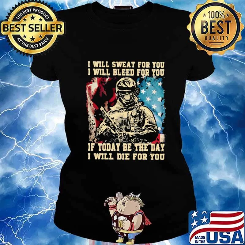 Veteran i will swear for you i will bleed for you if today be the day i will die for you american flag s Ladies tee