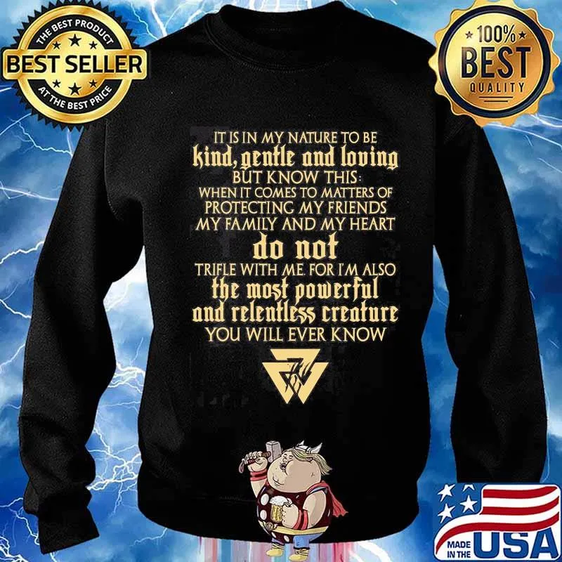 Vikings it is in my nature to be kind gentle and loving but know this when it comes to matters of protecting my friends my family and my heart s Sweater