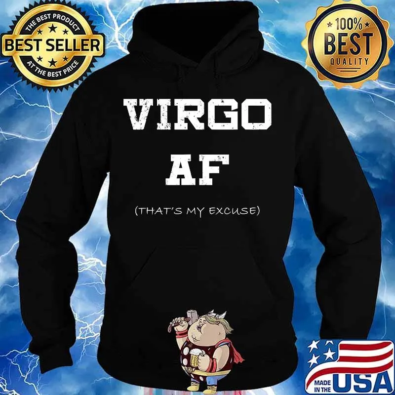 Virgo AF That's My Excuse Zodiac Sign August September T-Shirt Hoodie