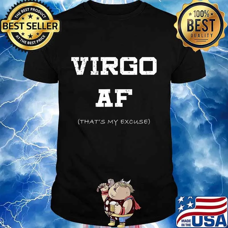 Virgo AF That's My Excuse Zodiac Sign August September T-Shirt