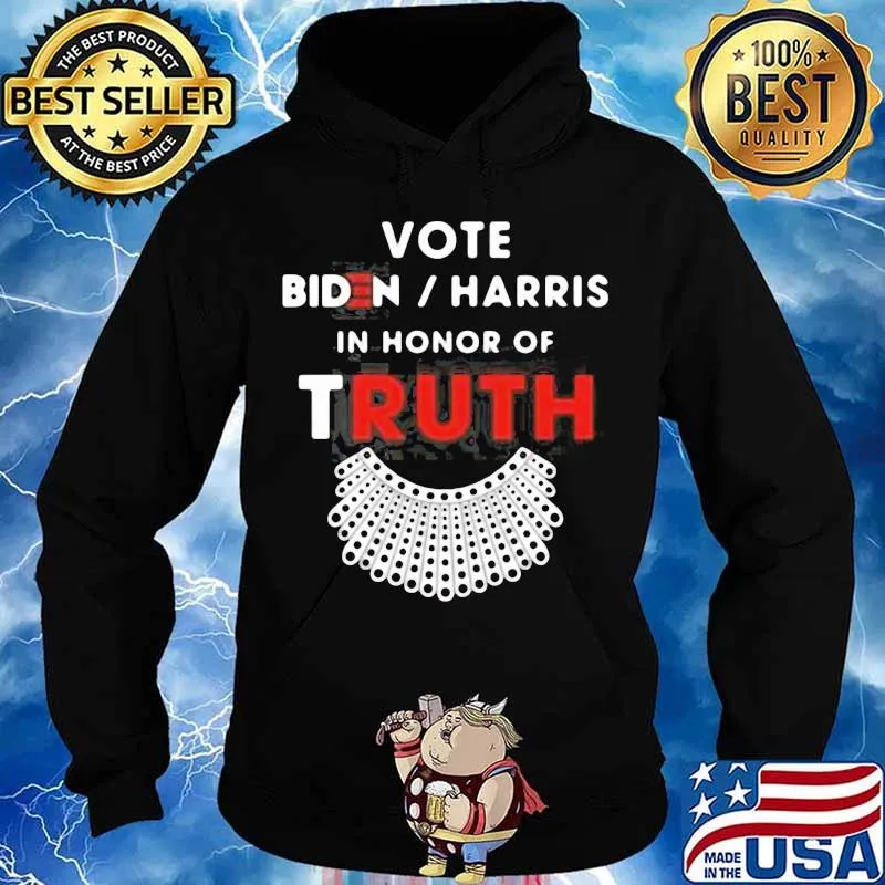 Vote biden harris in honor of truth s Hoodie