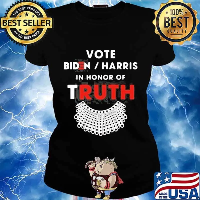 Vote biden harris in honor of truth s Ladies tee