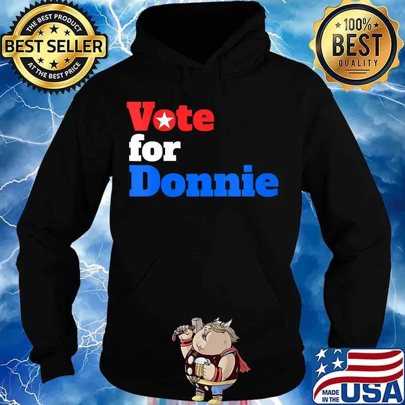 Vote For Donnie Trump 2020 Shirt Hoodie