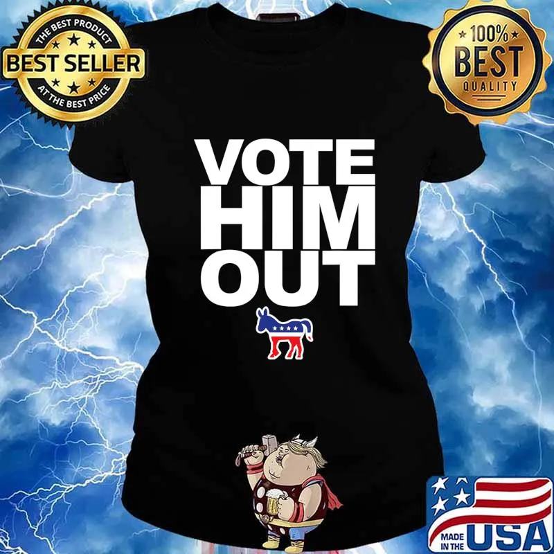 Vote Him Out - Democrats T-Shirt Ladies tee