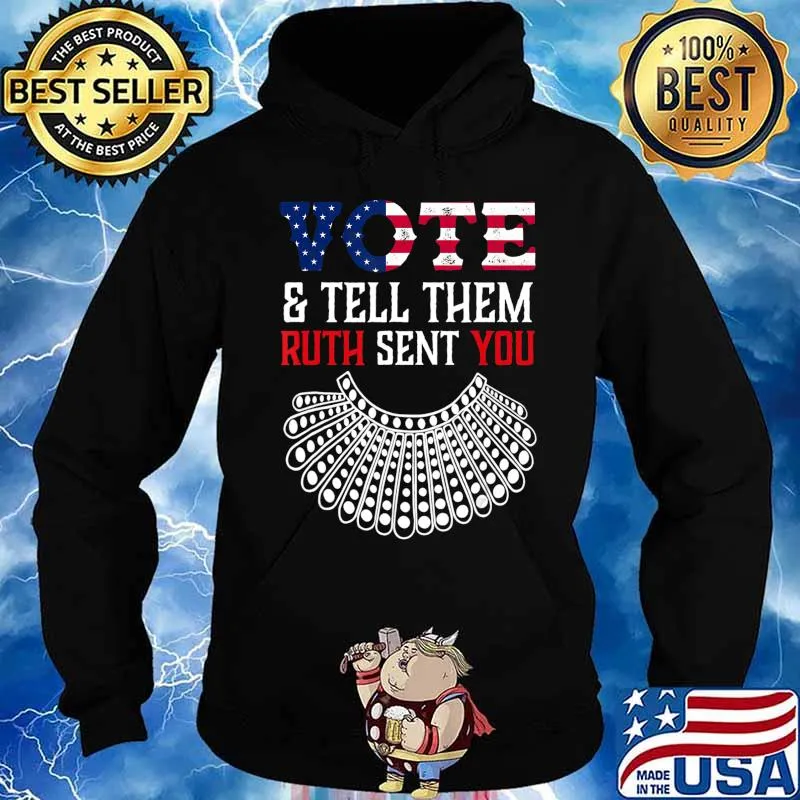 Vote & Tell Them Ruth Sent You Election 2020 T-Shirt Hoodie