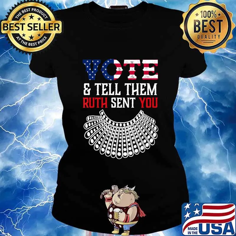 Vote & Tell Them Ruth Sent You Election 2020 T-Shirt Ladies tee