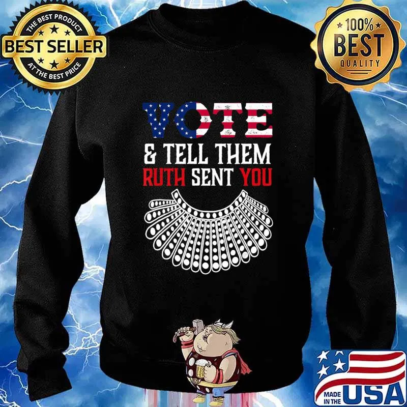 Vote & Tell Them Ruth Sent You Election 2020 T-Shirt Sweater