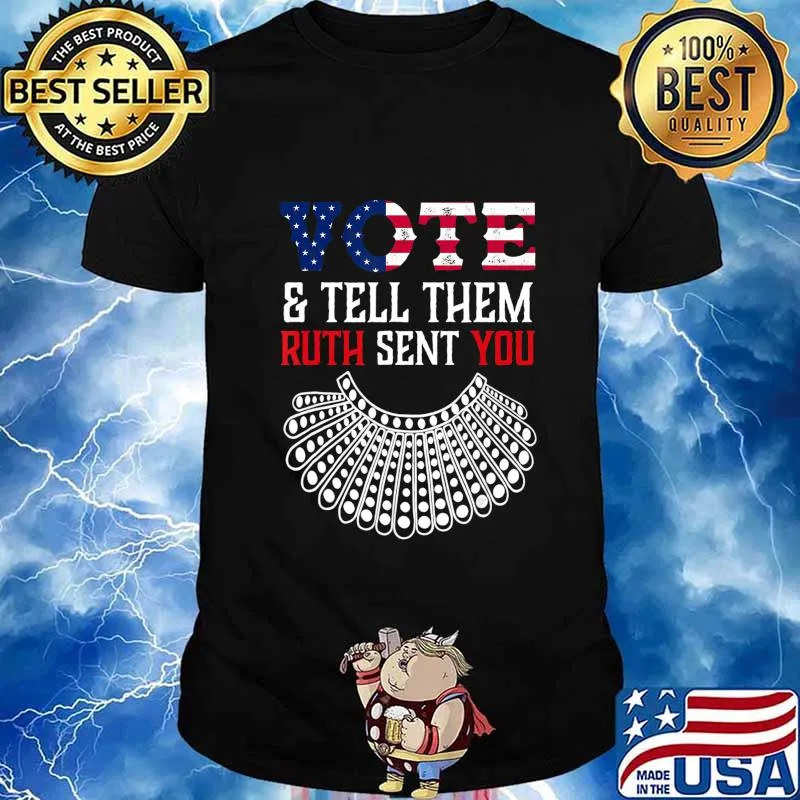 Vote & Tell Them Ruth Sent You Election 2020 T-Shirt