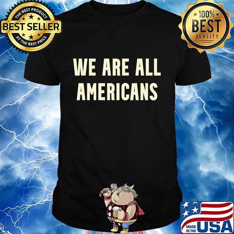 We are all americans 2020 debate quote shirt