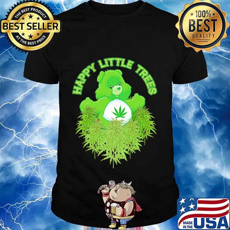 Weed bear happy little trees shirt