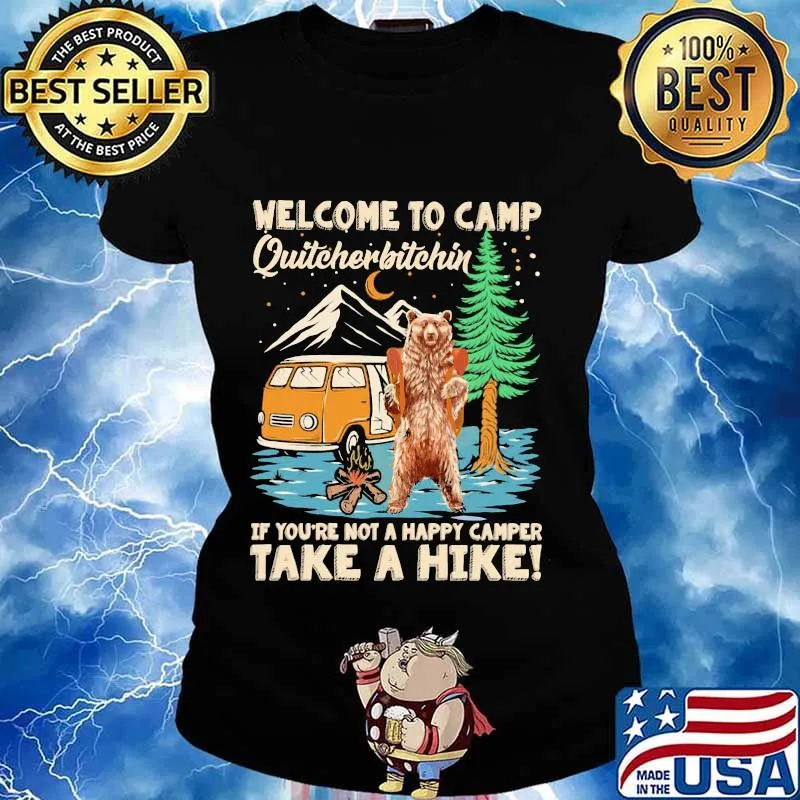 Welcome to camp quitcherbitchin if you're not a happy camper take a hike bear s Ladies tee