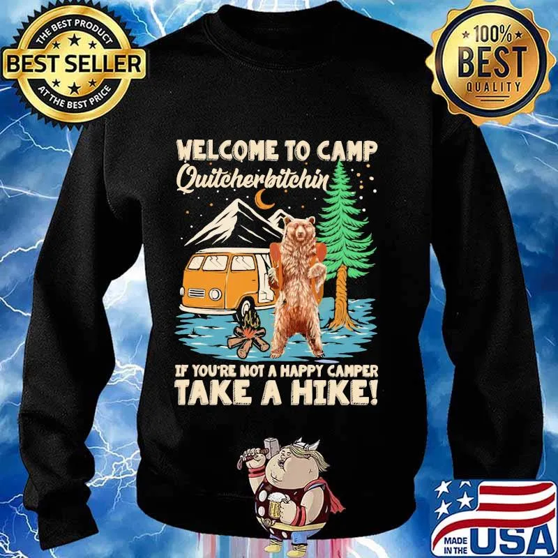 Welcome to camp quitcherbitchin if you're not a happy camper take a hike bear s Sweater