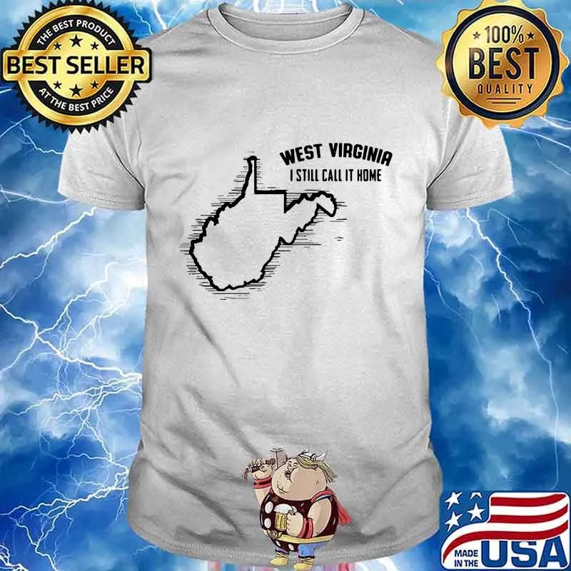 West virginia i still call it home map shirt