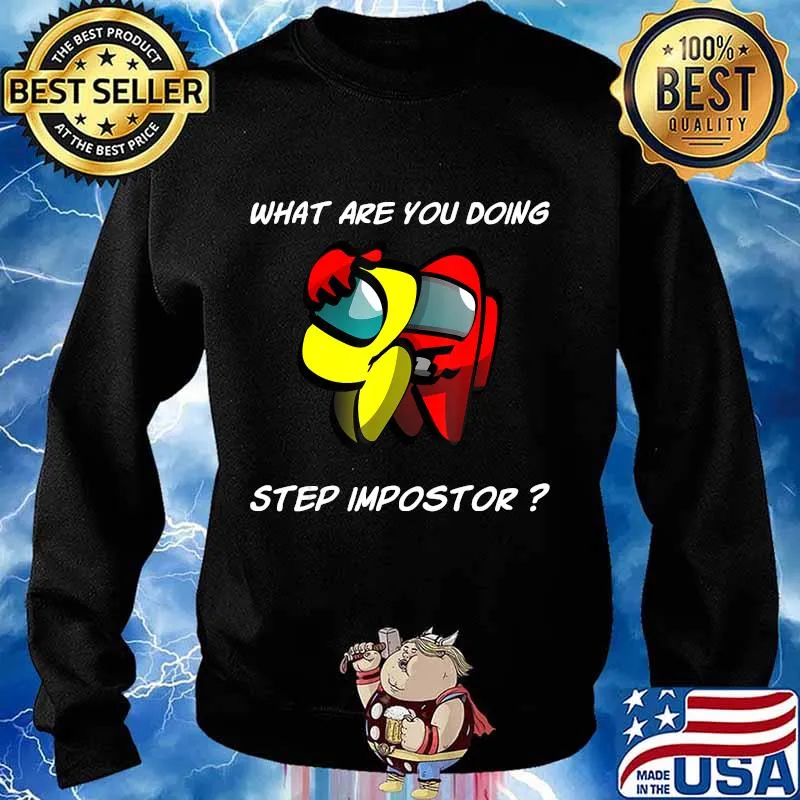 What are you doing step imposter among costume game us s Sweater