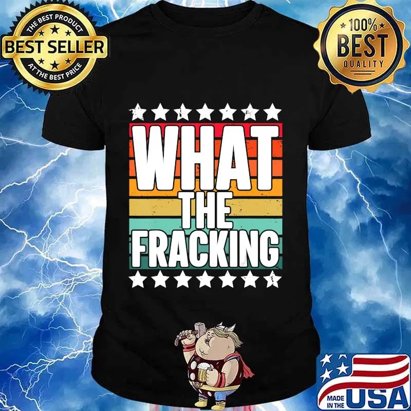 What the fracking vintage retro shirt