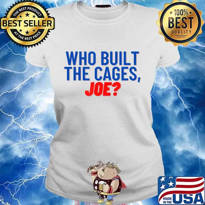 Who Built the Cages, Joe 2020 Shirt Ladies tee