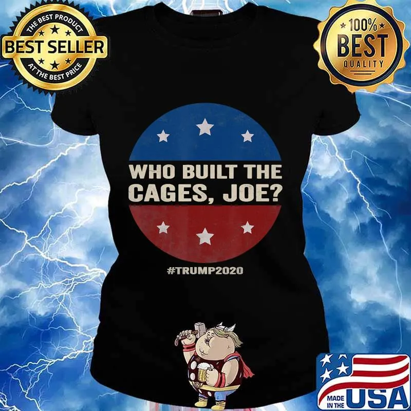 Who built the cages joe funny 2020 presidential debate s Ladies tee