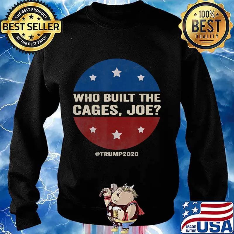 Who built the cages joe funny 2020 presidential debate s Sweater