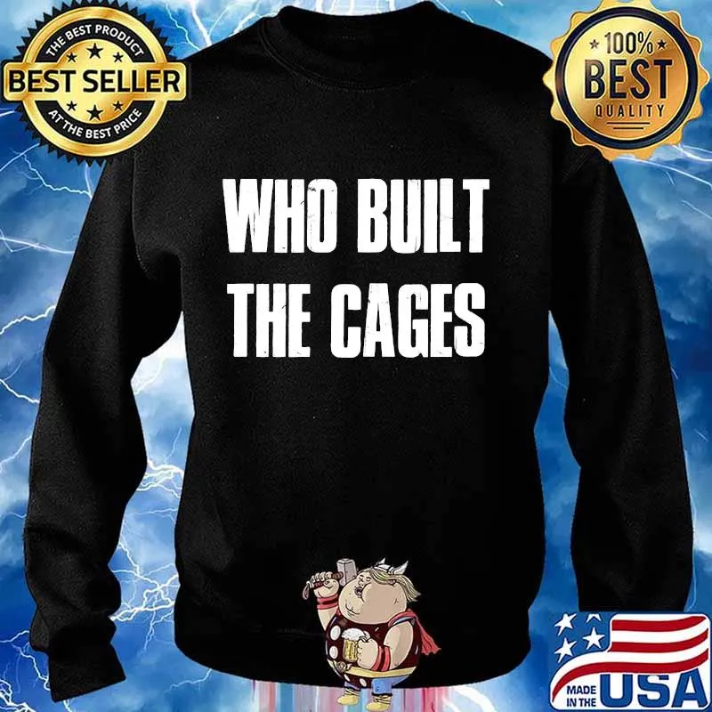 Who Built The Cages Trump Quote 2020 Presidential Debate Shirt Sweater