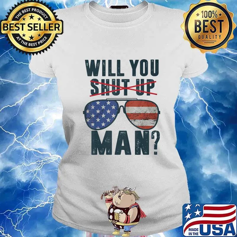 Will you shut up man joe biden glass american flag 2020 vintage s Ladies tee