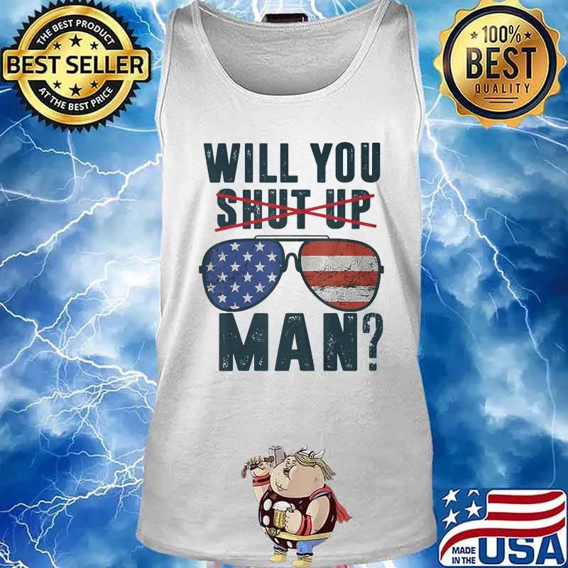 Will you shut up man joe biden glass american flag 2020 vintage s Tank top