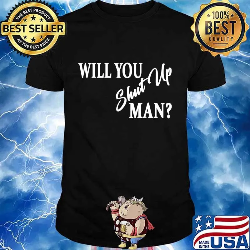 Will You Shut Up Man Shirt, Biden Presidential Debate 2020 T-Shirt