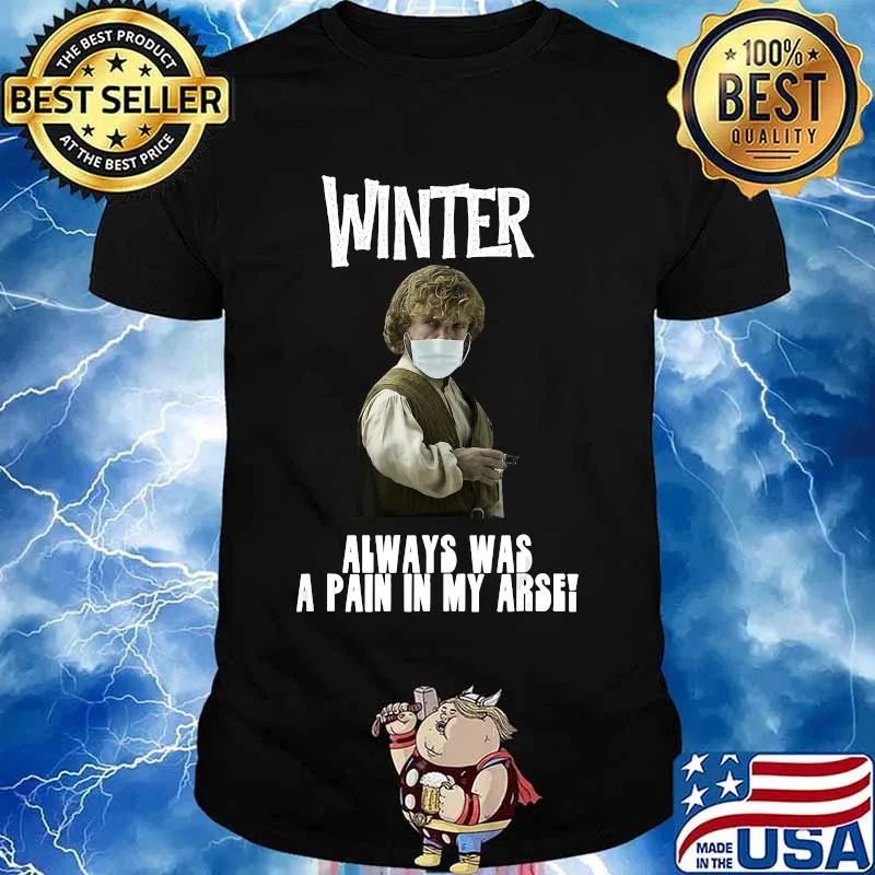 Winter Pain in the Arse Funny Humorous T-Shirt
