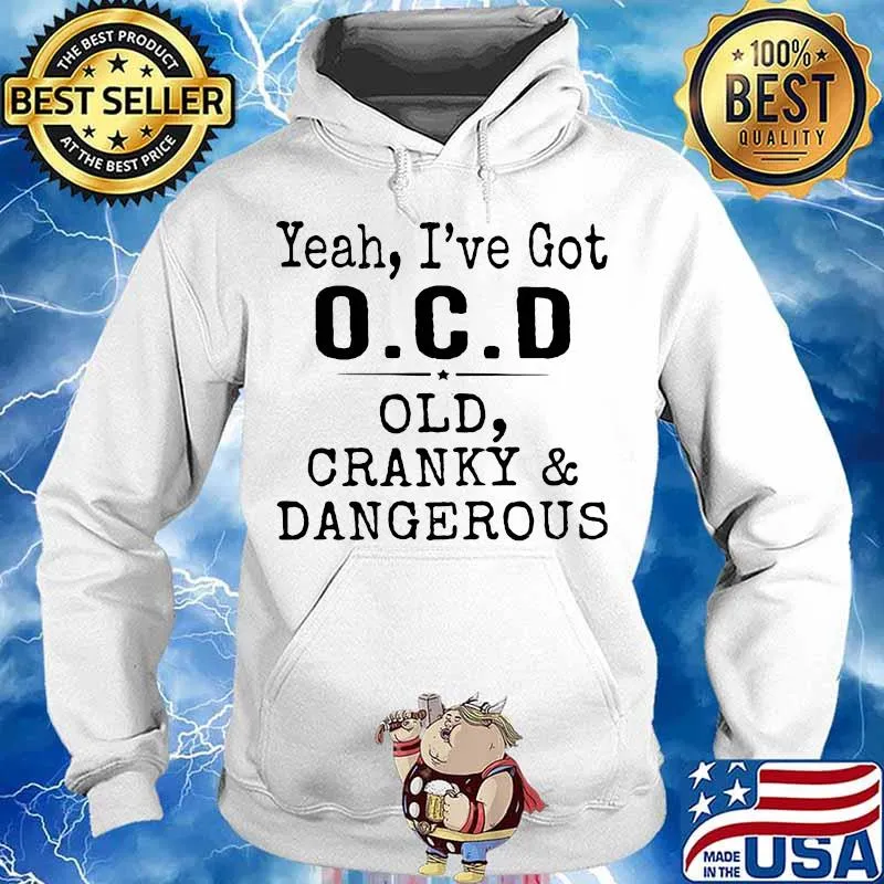 Yeah i've got ocd old cranky and dangerous 2020 s Hoodie