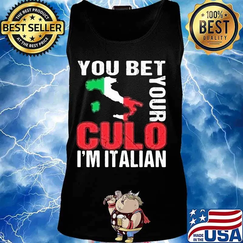 You bet your culo i'm italian map s Tank top
