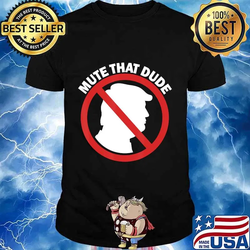 You're On Mute Anti Trump Pro Biden Second Final Debate 2020 Shirt