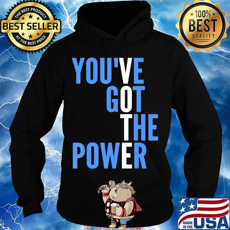 You've got the power s Hoodie