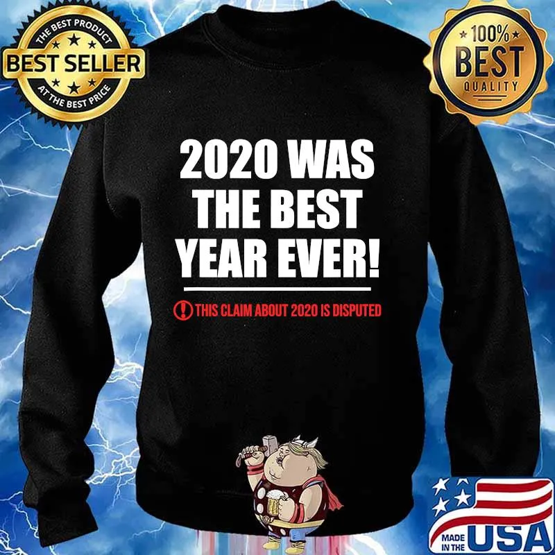 2020 This Claim About 2020 Is Disputed Was The Best Year Review Shirt Sweater