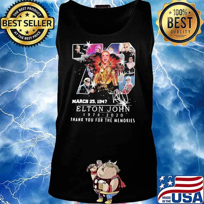 76 march 25 elton john 1947 2020 thank you for the memories signatures s Tank top