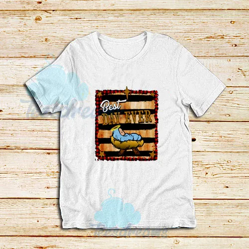 Best Day Ever Jesus T-Shirt For Unisex