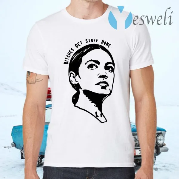 Bitches Get Stuff Done T-Shirt - Image 2