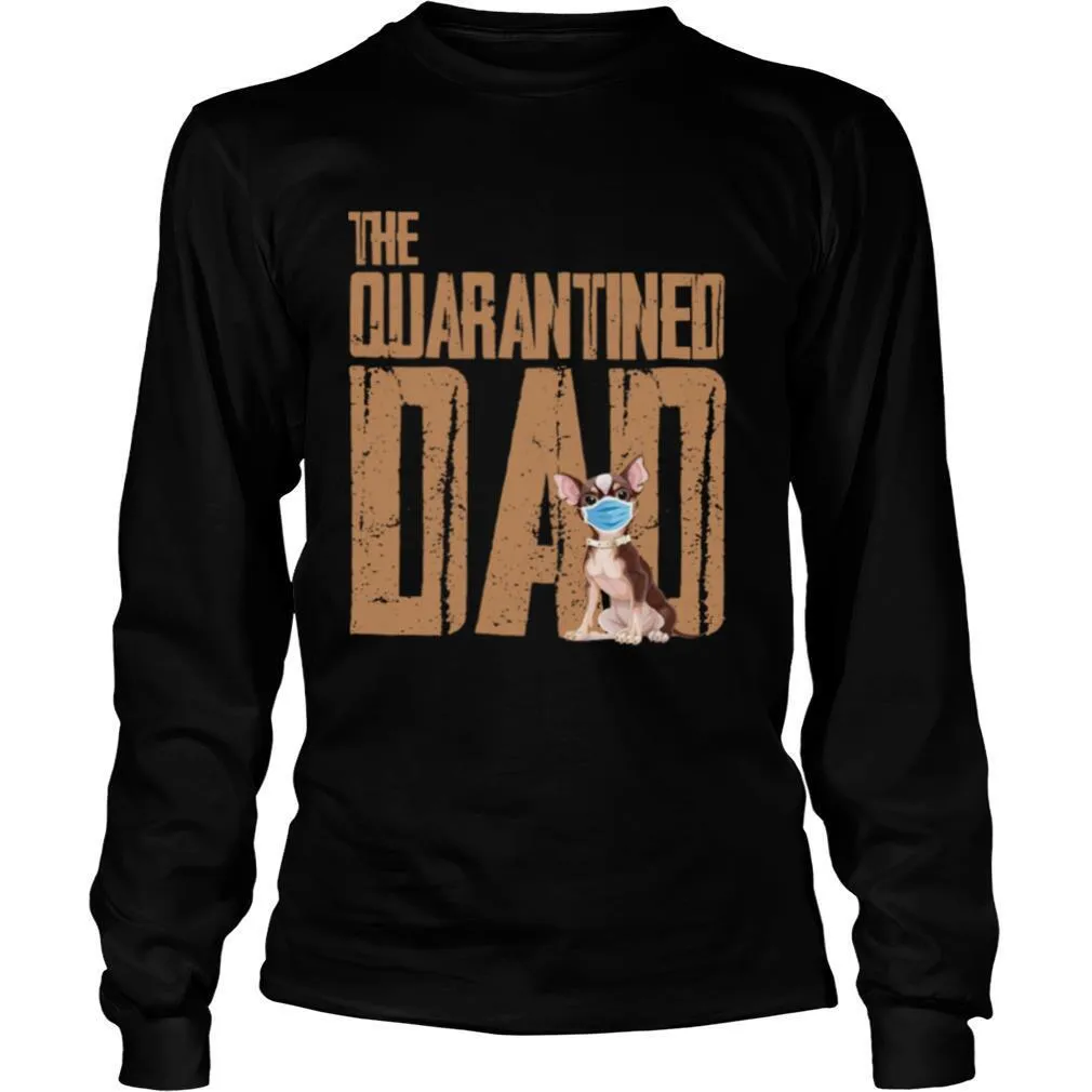 Chihuahua Face Mack The Quarantine Dad shirt - Image 3