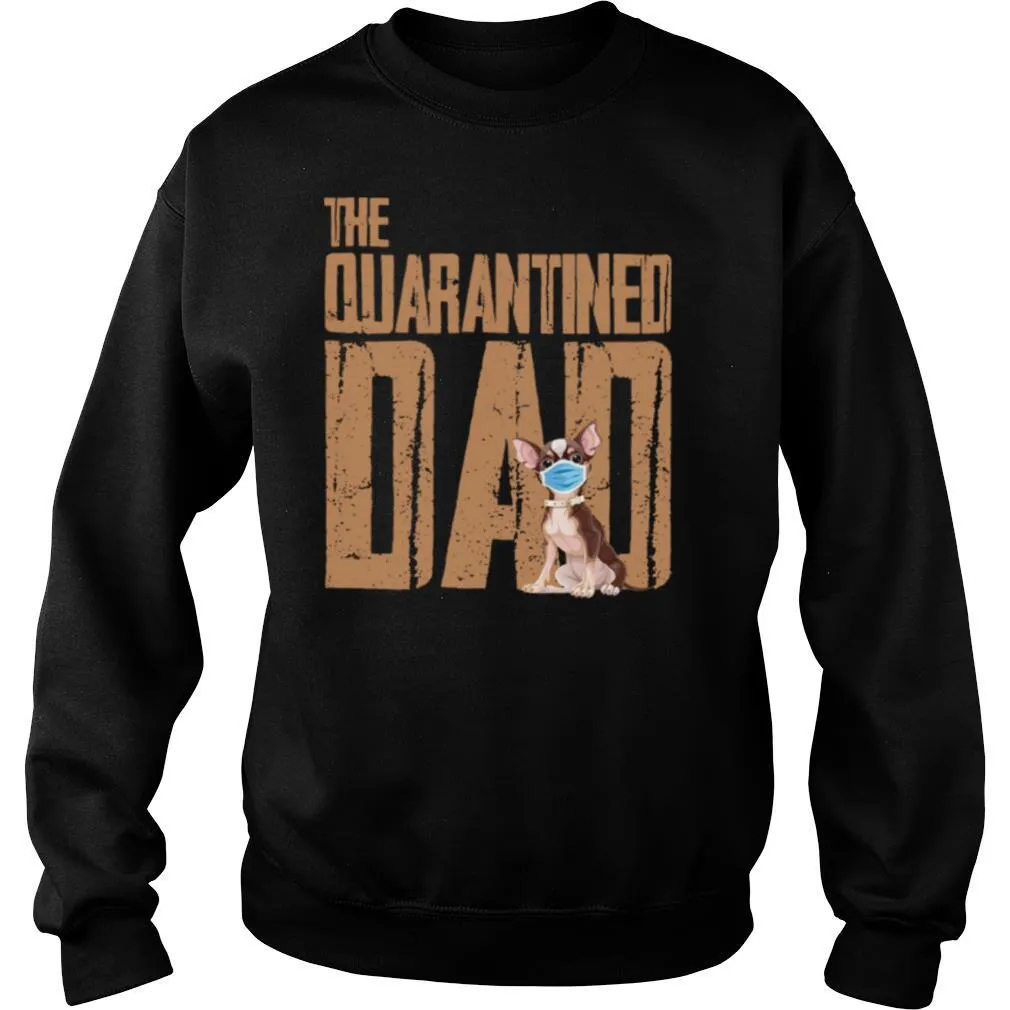 Chihuahua Face Mack The Quarantine Dad shirt - Image 4