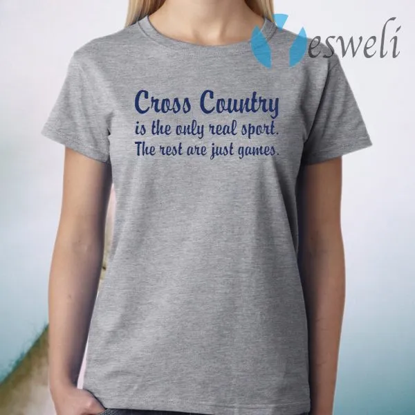Cross country is the only real sport the rest are just games T-Shirt - Image 3