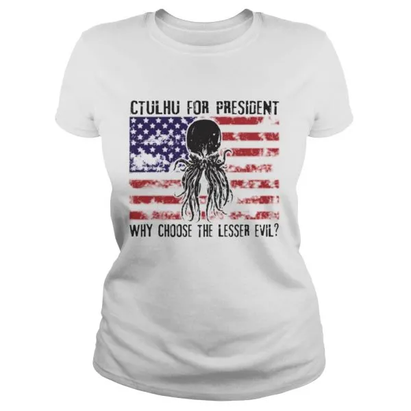 Ctulhu For President Why Choose The Lesser Evil Unisex - Image 3