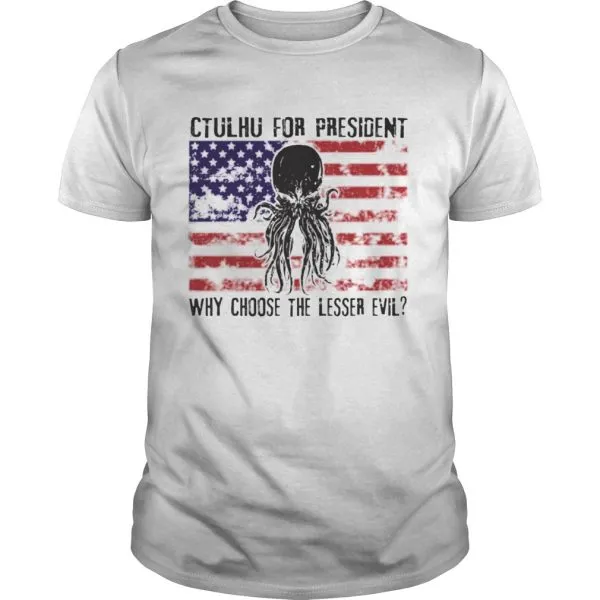 Ctulhu For President Why Choose The Lesser Evil Unisex - Image 2