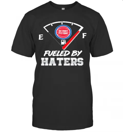 Detroit Pistons NBA Basketball Fueled By Haters Sports T-Shirt Classic Mens T-shirt