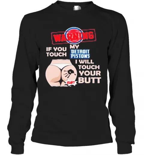 Detroit Pistons NBA Basketball Warning If You Touch My Team I Will Touch My Butt T-Shirt Classic Mens T-shirt - Image 4