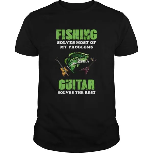 Fishing Solves Most Of My Problems Guitar Solves The Rest Unisex - Image 2